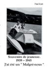 Image for Souvenirs de jeunesse. 1939 - 1945 J&#39;ai ete un &quot; Malgre-nous &quot;