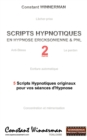Image for Scripts Hypnotiques En Hypnose Ericksonienne Et Pnl N Degrees2 : 5 Nouveaux Scripts Hypnotiques Pour Vos Seances d&#39;Hypnose