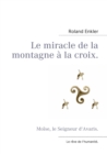 Image for Le miracle de la montagne a la croix. : Moise, le Seigneur d&#39;Avaris.