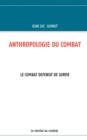 Image for Anthropologie Du Combat : Le Combat Defensif de Survie