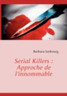 Image for Serial Killers : Approche de l&#39;innommable