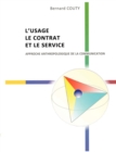 Image for L&#39;Usage, le Contrat et le Service : Anthropologie de la Communication