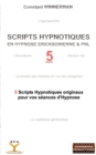 Image for Scripts Hypnotiques En Hypnose Ericksonienne Et Pnl N Degrees5 : 5 nouveaux Scripts Hypnotiques pour vos seances d&#39;Hypnose !