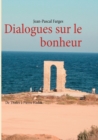 Image for Dialogues sur le bonheur : De Thales a Pierre Hadot