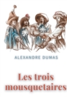 Image for Les trois mousquetaires : un roman d&#39;aventures d&#39;Alexandre dumas