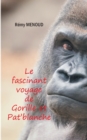 Image for Le fascinant voyage de Gorille et Pat&#39;blanche