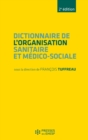Image for Dictionnaire de l&#39;organisation sanitaire et medico-sociale - 2e edition