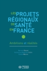Image for Les Projets regionaux de sante en France - Ambitions et realites