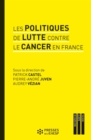 Image for Les politiques de lutte contre le cancer en France: Regards sur les pratiques et les innovations medicales