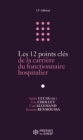 Image for Les 12 points cles de la carriere du fonctionnaire hospitalier - 15e edition