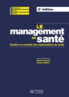Image for Le management en sante: Gestion et conduite des organisations de sante