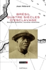 Image for Bresil Quatre Siecles D&#39;esclavage - Nouvelles Questions, Nouvelles Recherches