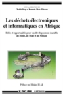 Image for Les Dechets Electroniques Et Informatiques En Afrique: Defis Et Opportunitespour Le Developpement Durable Au Benin, Au Mali Et Au Senegal