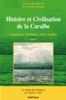Image for Histoire Et Civilisation De La Caraibe - Tome 1: Le Temps Des Geneses, Des Origines a 1685