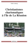 Image for Christianismes Charismatiques a L&#39;ile De La Reunion