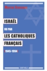 Image for Israel Vu Par Les Catholiques Francais (1945-1994)