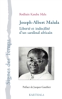 Image for Joseph-Albert Malula: Liberte Et Indocilite D&#39;un Cardinal Africain