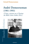 Image for Andre Demeerseman (1901-1993): A Tunis, Soixante Ans a l&#39;Institut Des Belles Lettres Arabes (IBLA)