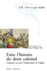 Image for Faire L&#39;histoire Du Droit Colonial