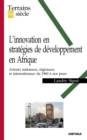 Image for L&#39;innovation En Strategies De Developpement En Afrique: Acteurs Nationaux, Regionaux Et Internationaux De 1960 a Nos Jours