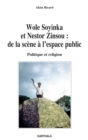 Image for Wole Soyinka Et Nestor Zinsou: De La Scene a L&#39;espace Public