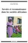 Image for Savoirs Et Reconnaissance Dans Les Societes Africaines