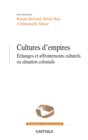 Image for Cultures D&#39;empires. Echanges Et Affrontements Culturels En Situation Coloniale