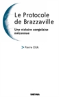 Image for Le Protocole De Brazzaville. Une Victoire Congolaise Meconnue