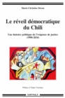 Image for Le Reveil Democratique Du Chili: Une Histoire Politique De L&#39;exigence Du Justice (1990-2016)