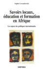 Image for Savoirs Locaux, Education Et Formation: Les Enjeux Des Politiques Internationales En Afrique