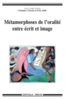 Image for Metamorphoses De L&#39;oralite Entre Ecrit Et Image