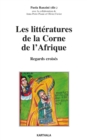 Image for Les Litteratures De La Corne De l&#39;Afrique. Regards Croises