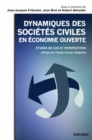 Image for Dynamiques Des Societes Civiles En Economie Ouverte. Etudes De Cas Et Perspectives (Afrique De l&#39;Ouest, Europe, Maghreb)