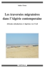Image for Les Traversees Migratoires Dans l&#39;Algerie Contemporaine - Africains Subsahariens Et Algeriens Vers L&#39;exil