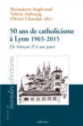 Image for 50 Ans De Catholicisme a Lyon 1965-2015