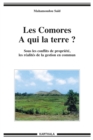 Image for Les Comores - A Qui La Terre ? Sous Les Conflits De Propriete, Les Realites De La Gestion En Commun