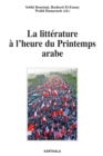 Image for La Litterature a L&#39;heure Du Printemps Arabe