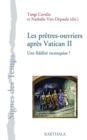 Image for Les Pretres-Ouvriers Apres Vatican II: Une Fidelite Reconquise ?
