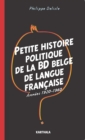 Image for Petite Histoire Politique De La BD Belge De Langue Francaise: Annees 1920-1960
