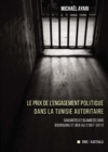 Image for Le Prix De L&#39;engagement Politique Dans La Tunisie Autoritaire