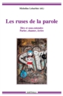 Image for Les Ruses De La Parole: Dire, Sous-Entendre, Parler, Chanter, Ecrire