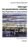 Image for Interroger Les Gouvernances Urbaines: Entre Fragmentation Et Contrat Territorial