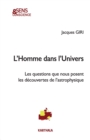 Image for L&#39;Homme Dans l&#39;Univers: Les Questions Que Nous Posent Les Decouvertes De L&#39;astrophysique