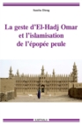 Image for La Geste D&#39;El-Hadj Omar Et L&#39;islamisation De L&#39;epopee Peule