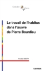 Image for Le travail de l&#39;habitus dans l&#39;oeuvre de Pierre Bourdieu