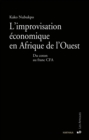 Image for L&#39;improvisation Economique En Afrique De l&#39;Ouest - Du Coton Au Franc CFA
