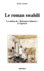Image for Le Roman Swahili - La Notion De &quot;Litterature Mineure&quot; a L&#39;epreuve