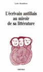 Image for L&#39;ecrivain Antillais Au Miroir De Sa Litterature