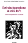 Image for Ecrivains Francophones En Exil a Paris - Entre Cosmopolitisme Et Marginalite