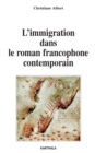 Image for L&#39;immigration Dans Le Roman Francophone Contemporain